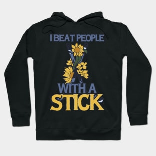 I Beat People With A Stick Funny Lacrosse Player Hoodie